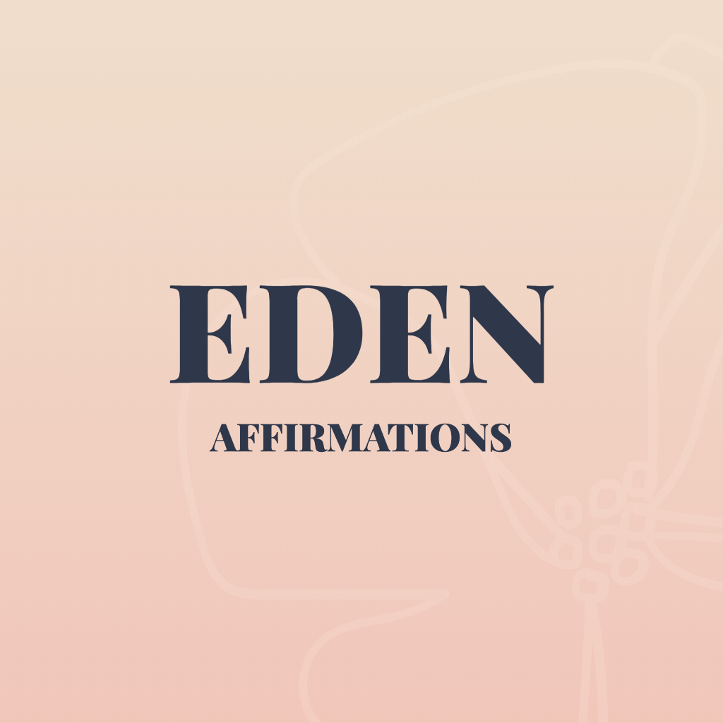 Eden: affirmations for women